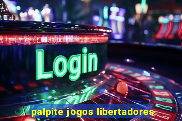 palpite jogos libertadores