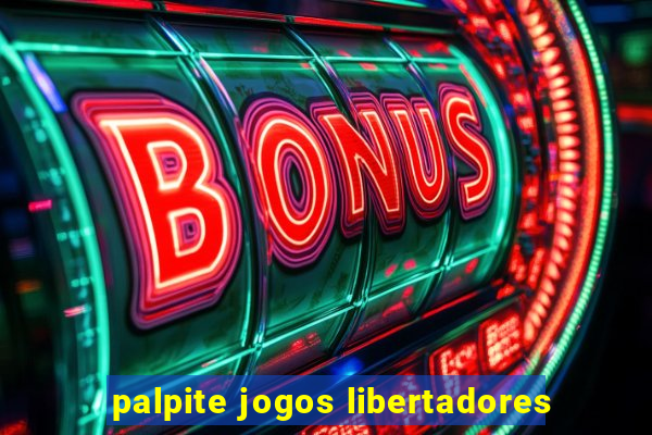 palpite jogos libertadores