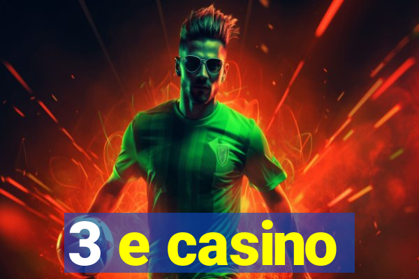 3 e casino