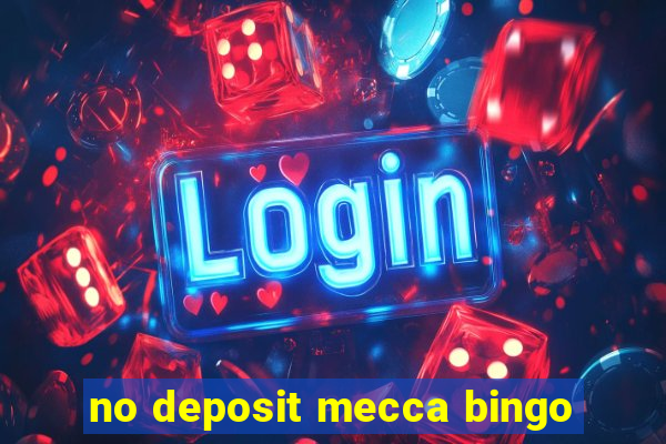 no deposit mecca bingo