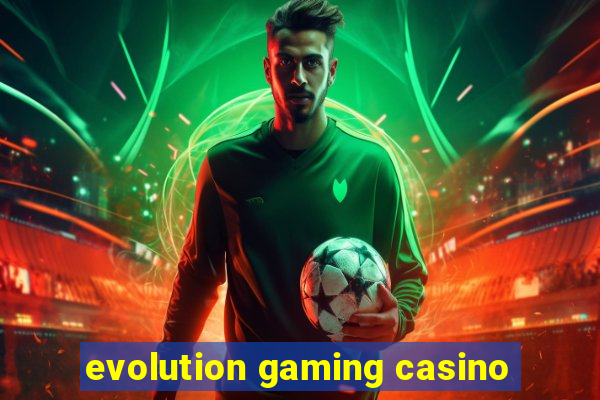 evolution gaming casino