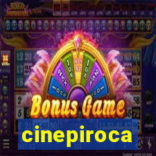 cinepiroca