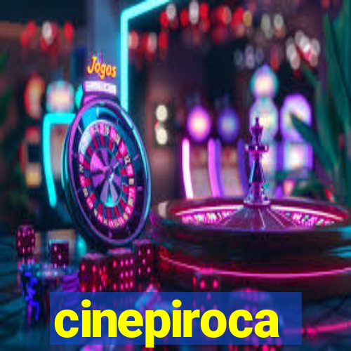 cinepiroca