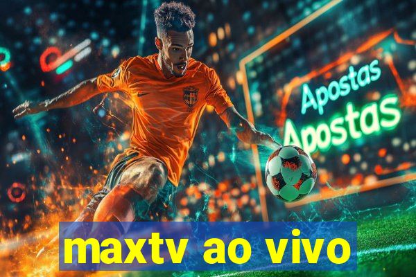 maxtv ao vivo