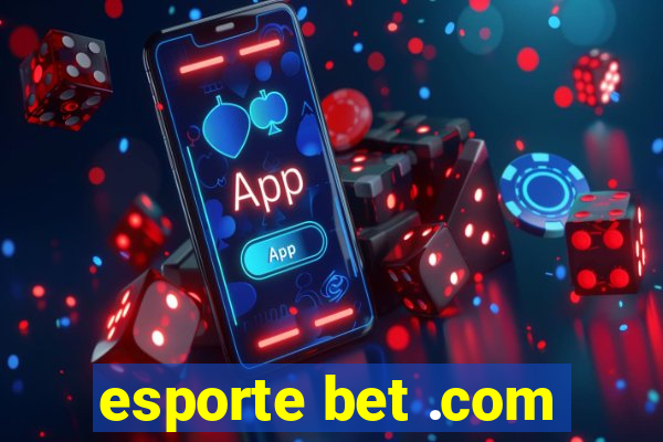 esporte bet .com