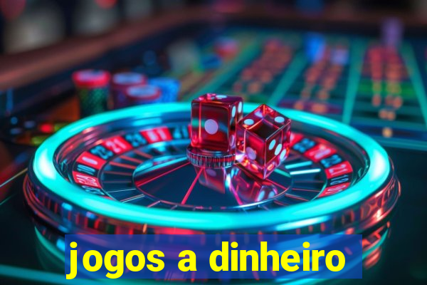 jogos a dinheiro