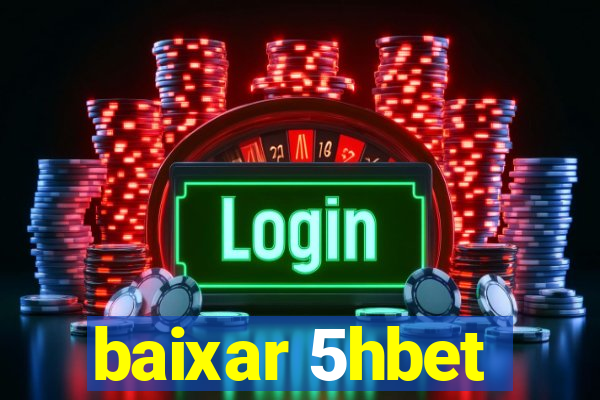 baixar 5hbet