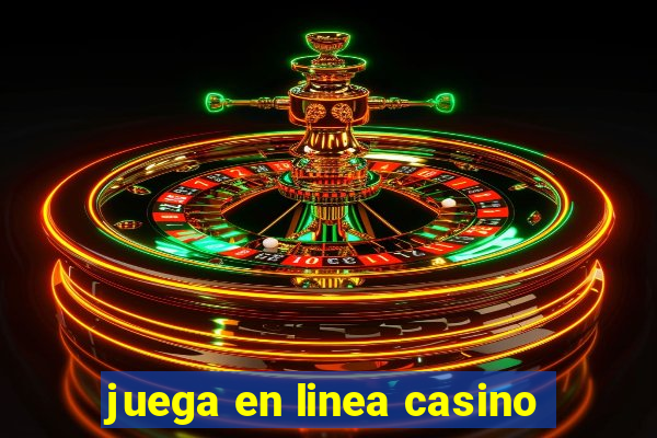 juega en linea casino