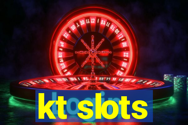 kt slots