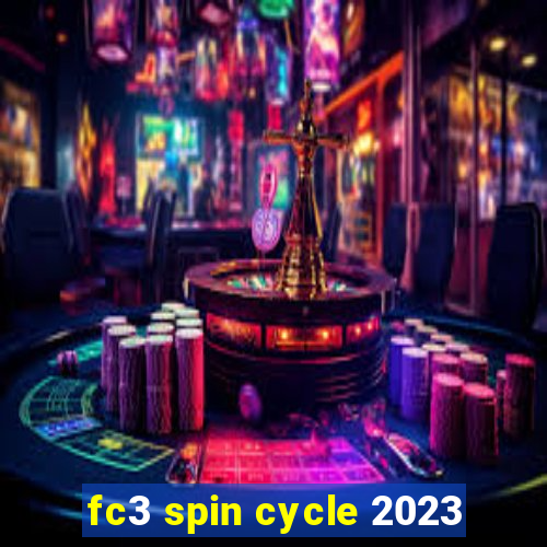 fc3 spin cycle 2023