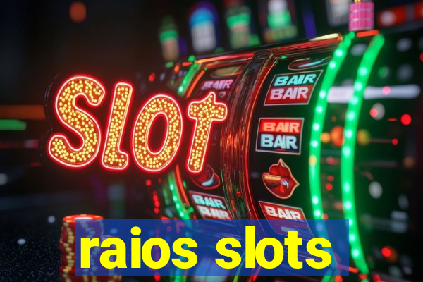 raios slots