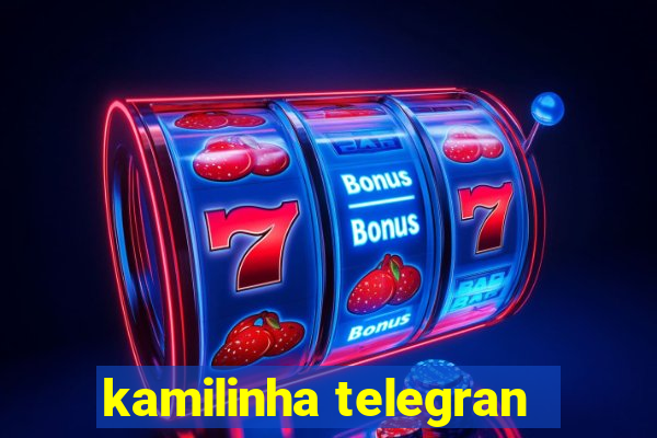 kamilinha telegran