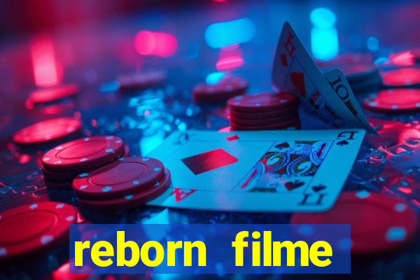 reborn filme completo dublado