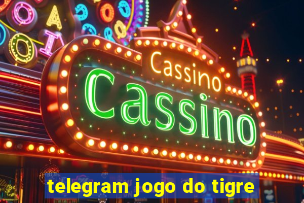 telegram jogo do tigre