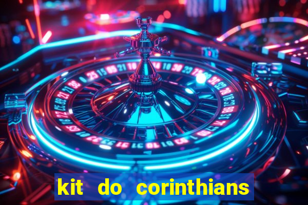 kit do corinthians dls 22