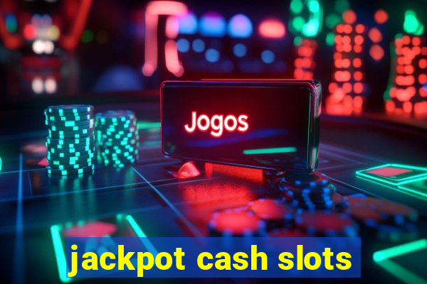 jackpot cash slots