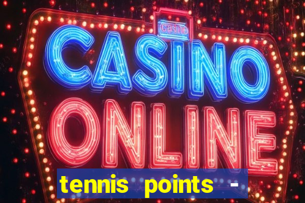 tennis points - big win