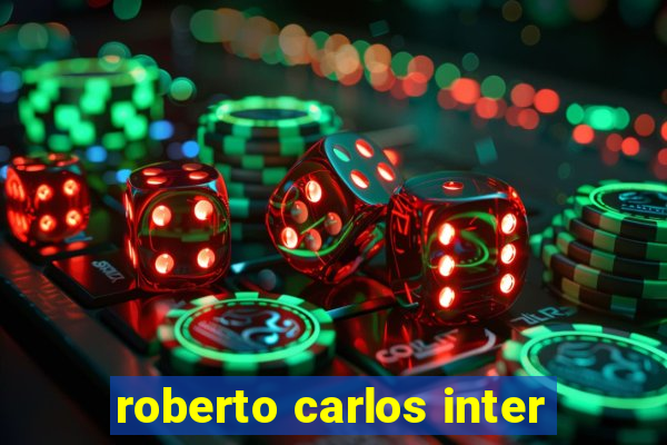 roberto carlos inter