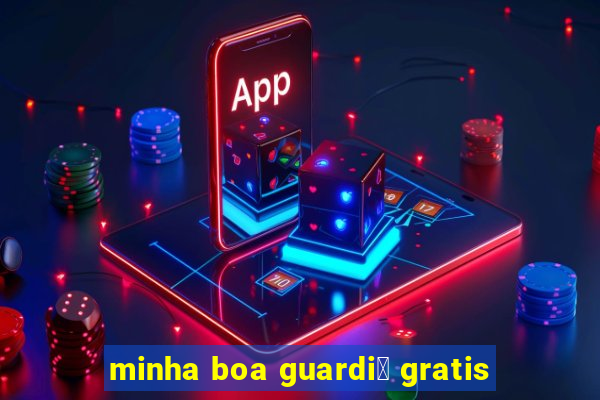 minha boa guardi茫 gratis