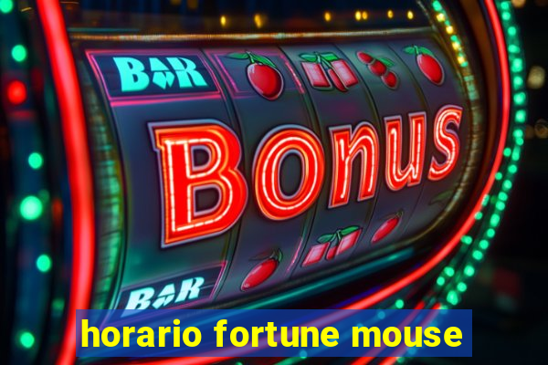 horario fortune mouse