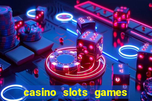 casino slots games lmrrbclmj dewwqt