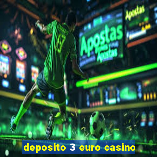 deposito 3 euro casino