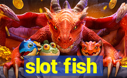 slot fish