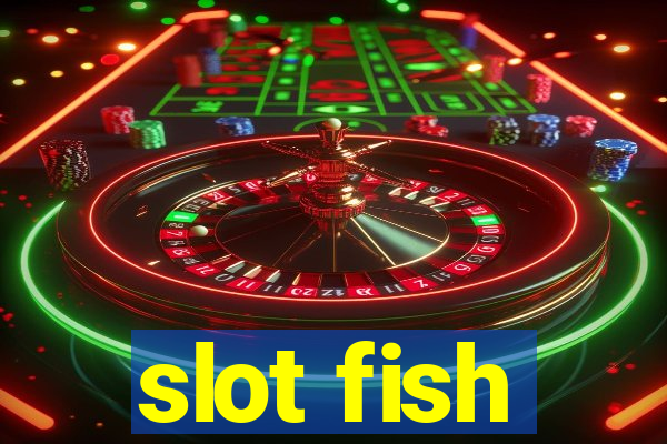 slot fish