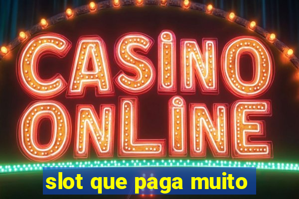 slot que paga muito