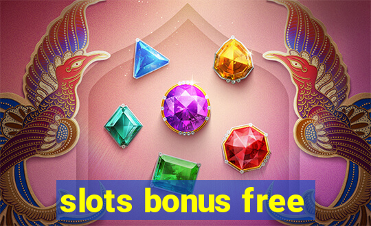 slots bonus free