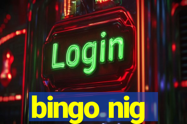 bingo nig