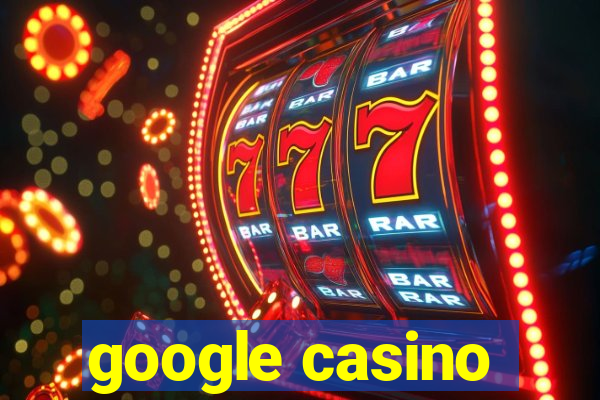 google casino