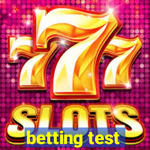 betting test