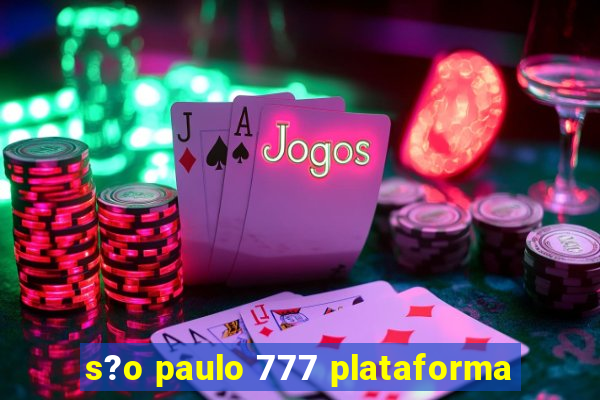 s?o paulo 777 plataforma