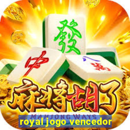 royal jogo vencedor