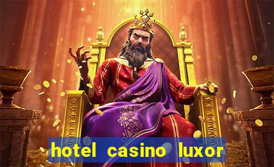 hotel casino luxor las vegas