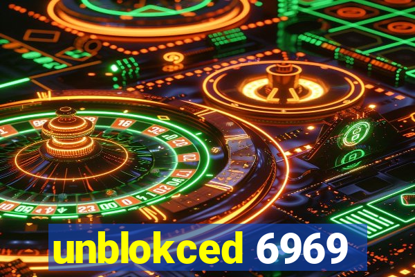 unblokced 6969