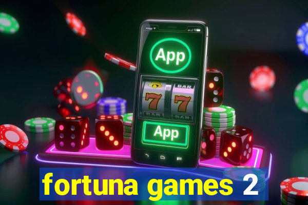 fortuna games 2