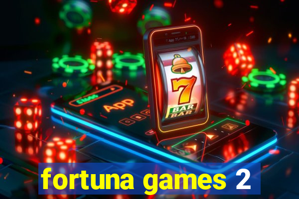 fortuna games 2