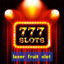 laser fruit slot free play