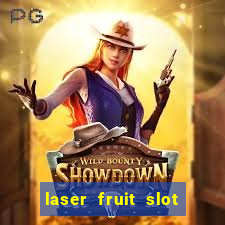 laser fruit slot free play