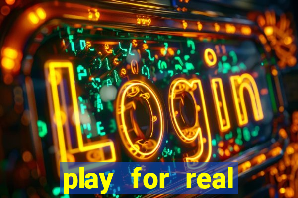 play for real money casinos