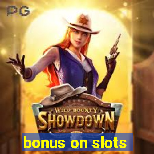 bonus on slots