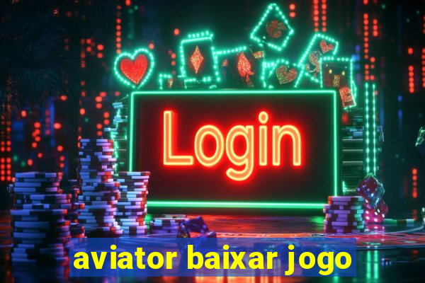 aviator baixar jogo