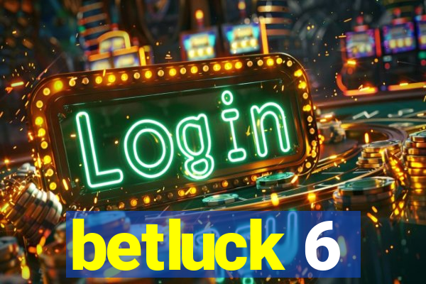 betluck 6