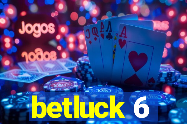 betluck 6