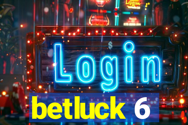 betluck 6