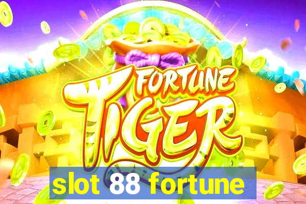 slot 88 fortune