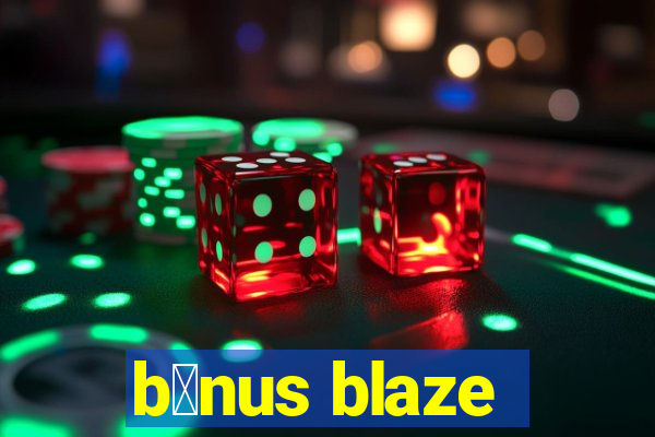 b么nus blaze