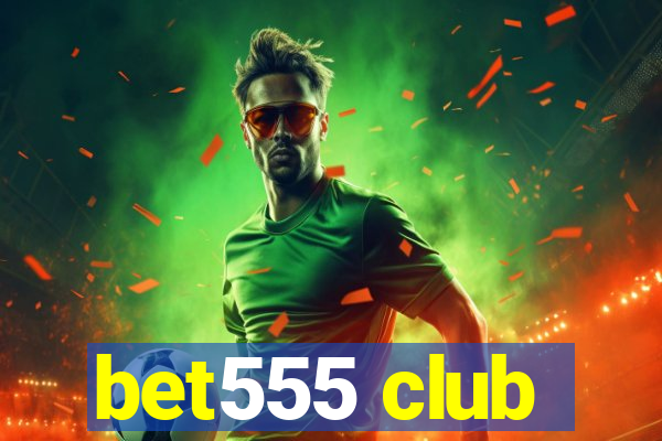 bet555 club